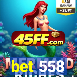 bet 558